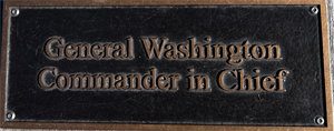 plaque for General Wahsington, Commander in Chief