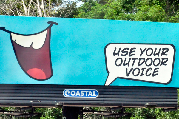 use your outdoor voice sign