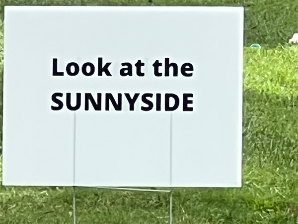 sign: Look at the sunnyside