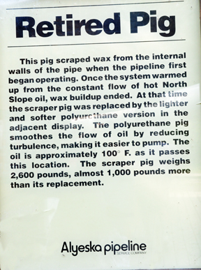 sign about a retired pig of the Alaska pipeline