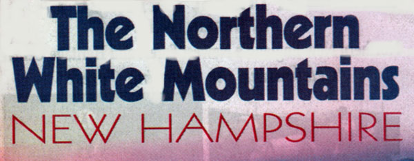 The Northern White Mountains NH sign